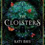 The Cloisters by Katy Hays