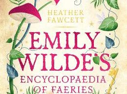 Emily Wilde’s Encyclopaedia of Faeries by Hannah Fawcett
