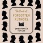 The Book of Forgotten Authors by Christopher Fowler
