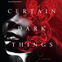 SFFWorld Countdown to Halloween 2023: CERTAIN DARK THINGS by Silvia Moreno-Garcia