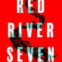 RED RIVER SEVEN by A J Ryan