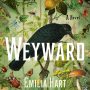 WEYWARD by Emilia Hart