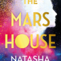 THE MARS HOUSE by Natasha Pulley
