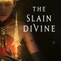 THE SLAIN DIVINE by David Dalglish (Vagrant Gods #3)