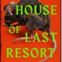 SFFWorld Countdown to Halloween 2024: THE HOUSE OF LAST RESORT by Christopher Golden