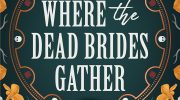 SFFWorld Countdown to Halloween 2024: WHERE THE DEAD BRIDES GATHER by Nuzo Onoh