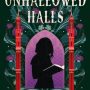 UNHALLOWED HALLS by Lili Wilkinson