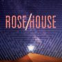 ROSE / HOUSE by Arkady Martine