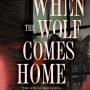 WHEN the WOLF COMES HOME by Nat Cassidy