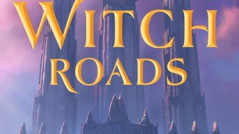 THE WITCH ROADS by Kate Elliott (Witch Roads #1)