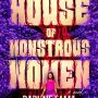 HOUSE OF MONSTROUS WOMEN by Daphne Fama