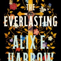 THE EVERLASTING by Alix E. Harrow