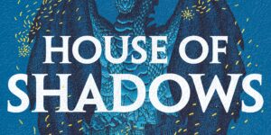 Exclusive SFFWorld Extract: House of Shadows by K.A. Linde
