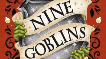NINE GOBLINS by T. Kingfisher