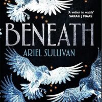 Exclusive SFFWorld Extract: BENEATH by Ariel Sullivan