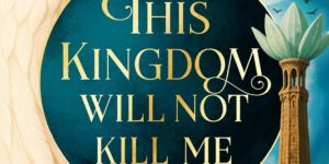 THIS KINGDOM WILL NOT KILL ME by Ilona Andrews (Maggie the Undying #1)
