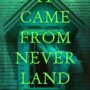 IT CAME FROM NEVERLAND by Cynthia Pelayo