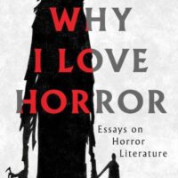 WHY I LOVE HORROR: Essays on Horror Literature, Edited by Becky Siegel Spratford