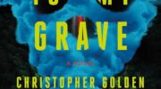 CARRY ME TO MY GRAVE by Christopher Golden