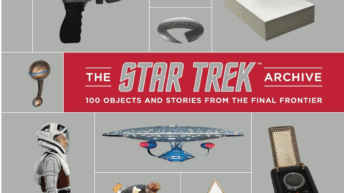 THE STAR TREK ARCHIVE: 100 OBJECTS AND STORIES FROM THE FINAL FRONTIER by Ben Robinson