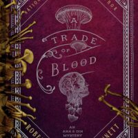 A TRADE OF BLOOD by Robert Jackson Bennett (Ana and Din Mysteries #3)