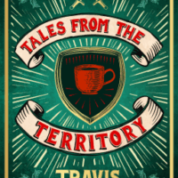 TALES FROM THE TERRITORY by Travis Baldree