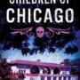 SFFWorld Countdown to Halloween 2026: THE CHILDREN OF CHICAGO by Cynthia Pelayo